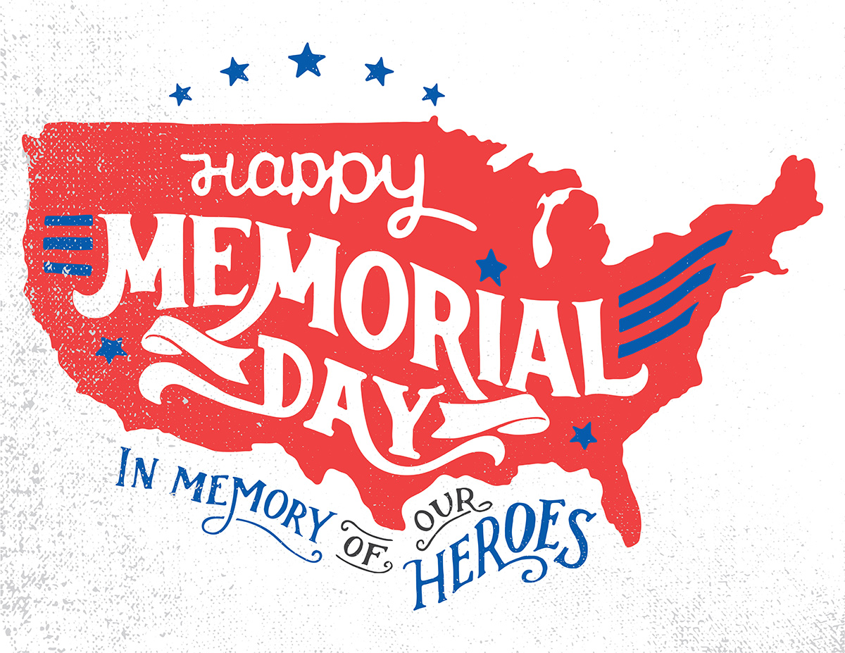 Happy Memorial Day. In Memory of Our Heroes.